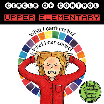 Preview of Upper Elementary Counseling: What Are Things I Can & Things I Can't Control
