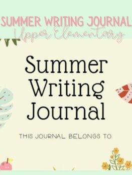 Upper Elementary/Junior High Summer Writing Journal by Kiss Your Brain