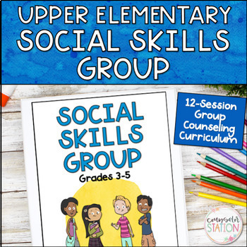 Preview of Social Skills Small Group Counseling Curriculum Activities 3rd, 4th, & 5th Grade