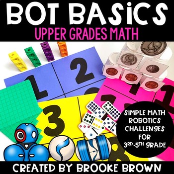 Preview of Upper Grades Bot Basics {MATH Edition} - Robotics / Robot Activities