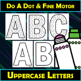 Uppercase Alphabet Do A Dot Fine Motor Pages - Letter Writ