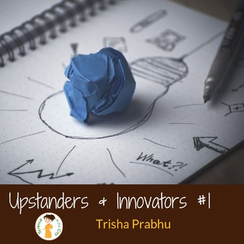Preview of Scientific Innovator Reading Comprehension Passage #1: Trisha Prabhu