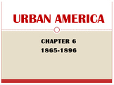Urban American 1865-1896 American Vision Modern Times Chapter 6