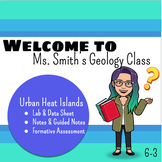 Urban Heat Islands: Lab, Notes, & Formative Assessment