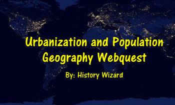 Preview of Urbanization and Population Geography Webquest