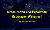 Urbanization and Population Geography Webquest