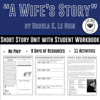Preview of Ursula K. Le Guin's "The Wife's Story" Student Workbook Short Story Mini-Unit