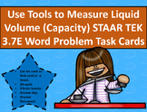 3.7E Use Tools to Measure Liquid Vol. Capacity  Word Problem Task Cards