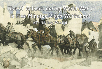 Preview of Use of Animals during World War I in Five Minutes Video Worksheet