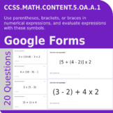 Use parentheses, brackets in numerical expressions. Google Forms