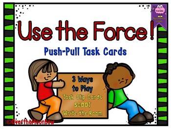 Preview of Use the Force! | Push & Pull Force and Motion Task Card Activity Pack