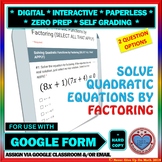 Use with Google Forms: Solve Quadratic Equation by Factoring