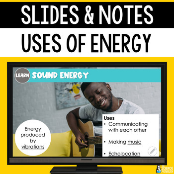 Preview of Uses of Forms of Energy Slides & Notes Worksheet | 5th Grade | Light Sound Heat
