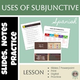 Uses of Subjunctive in Spanish -Notes, Slides, Practice, W