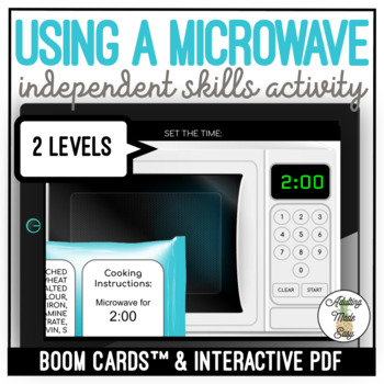 Preview of Using A Microwave - Independent Skills - Boom Cards & Interactive PDF