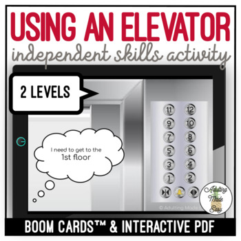Preview of Using An Elevator - Independent Skills - Boom Cards & Interactive PDF
