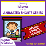 Using Animated Shorts to Teach Idioms Digital + Print