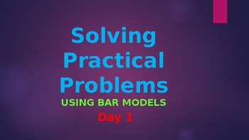 Preview of Using Bar Models to solve Practical Problems