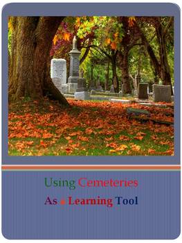 Preview of Using Cemeteries As A Learning Tool