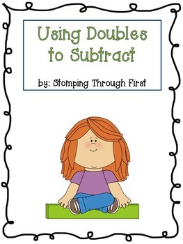 Using Doubles to Subtract by Stomping Through First | TpT