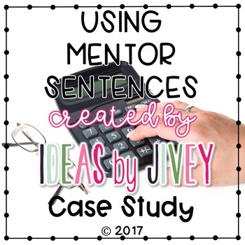 Preview of Using Mentor Sentences Created by Ideas By Jivey: Case Study