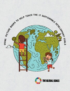 Using Picture Books To Help Teach The 17 Sustainable Development Goals