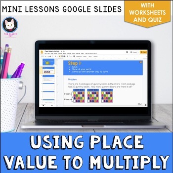 Preview of Using Place Value to Multiply Mini Lessons Google Slides, Worksheets, and Quiz