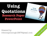 Using Quotations: Research Paper PowerPoint Presentation