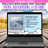 Using Text Features: Photos, Captions, & Illustrations (Pr