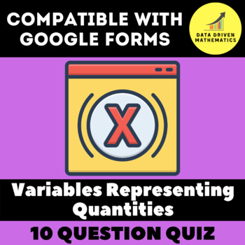 Preview of Using Variables to Represent Two Quantities Quiz for Google Forms™ - 6.EE.9