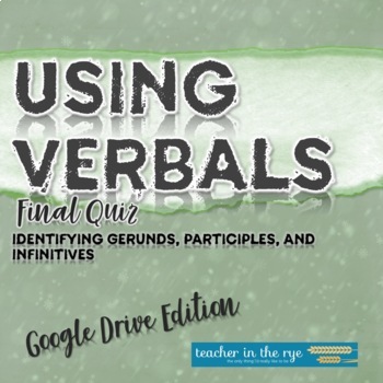 Preview of Using Verbals Final Quiz Google Drive™ Distance Learning