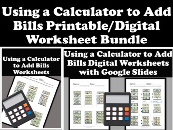 Preview of Using a Calculator to Add Bills Printable/Digital Worksheet Bundle