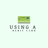 Using a Debit Card