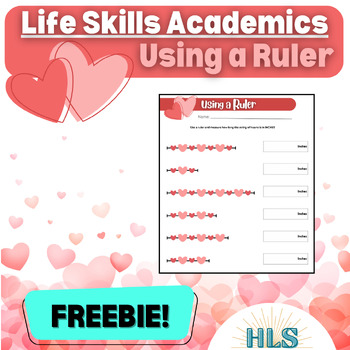 Preview of Life Skills: Using a Ruler (Special Ed, Autism, Valentines Day) FREEBIE