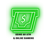 Using an ATM & Online Banking