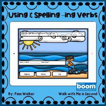 Preview of Using and Spelling -ing Verbs | Boom Learning