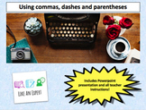 Using commas, dashes and parentheses - 1 hour lesson!