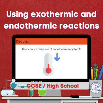 Preview of Using exothermic and endothermic reactions (GCSE)
