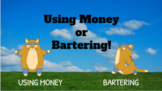 Using money or bartering? Exercise! SLIDES