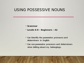 Preview of Using possessive pronouns - Grammar - A2/Levels 6-10/Beginners - 20 Slides
