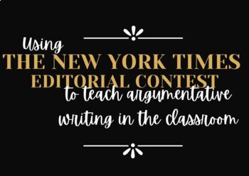 Preview of Using the NEW YORK TIMES EDITORIAL CONTEST to teach argumentative writing