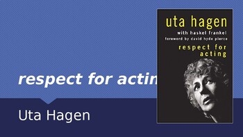 Preview of Uta Hagen's "Respect for Acting" Powerpoint/Unit Plan