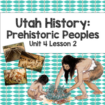 Preview of Utah History: Prehistoric People (Unit 4 Lesson 2)