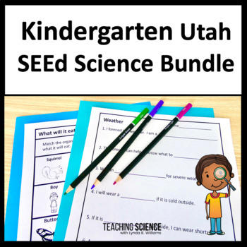 Preview of Utah SEEd Kindergarten Bundle and Kindergarten Science Lessons Full Year Science