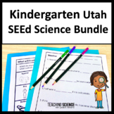 Utah SEEd Kindergarten Bundle and Kindergarten Science Les