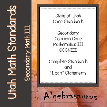 Preview of Utah Secondary Common Core Mathematics 3 Standards & I Can Statements