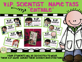 V.I.P. Scientist Badges, EDITABLE! Scientist Name Tags