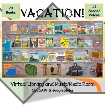 Preview of VACATION! Digital Library & Music/Media Room - SEESAW & Google Slides