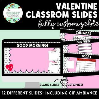 Preview of VALENTINE CLASSROOM SLIDES: editable template