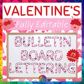Preview of VALENTINE’S DAY - Classroom Decor Bulletin Board Lettering, Editable, A-Z, 0-9